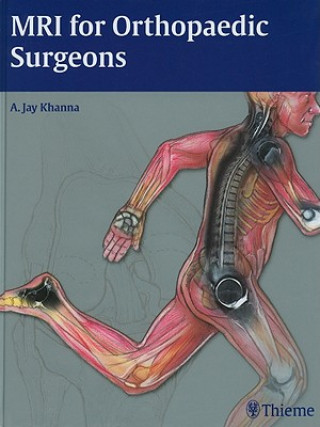 Kniha MRI for Orthopaedic Surgeons A Khanna