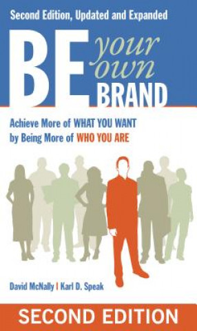 Książka Be Your Own Brand: Achieve More of What You Want by Being More of Who You Are David McNally