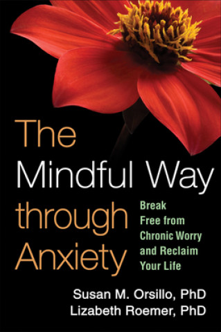 Книга Mindful Way through Anxiety Susan M Orsillo