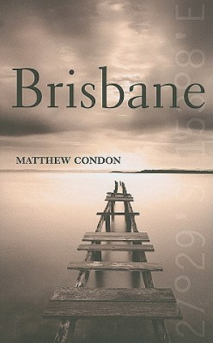 Kniha Brisbane Matthew Condon