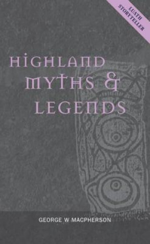 Livre Highland Myths and Legends George Macpherson