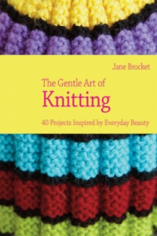 Knjiga Gentle Art of Knitting Jane Brocket