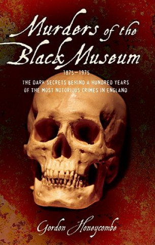 Libro Murders of the Black Museum 1875-1975 Gordon Honeycombe