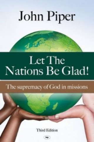 Kniha Let the Nations be Glad John Piper