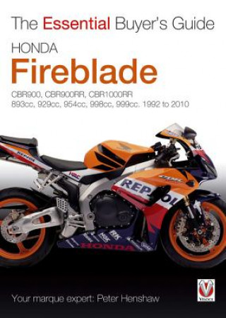 Carte Essential Buyers Guide Honda Fireblade Cbr900, Cbr900rr, Cbr1000rr. 893cc, 929cc, 954cc, 998cc, 999cc. 1992-2010 Peter Henshaw