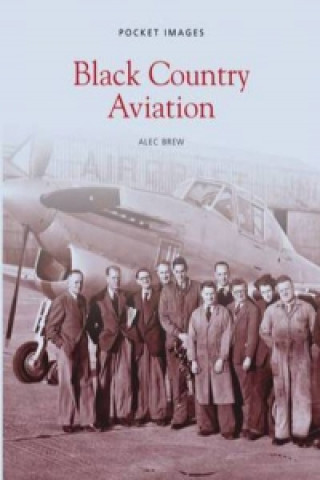 Könyv Black Country Aviation: Pocket Images Alec Brew
