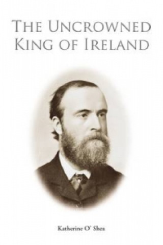 Книга Uncrowned King of Ireland Katherine O´Shea
