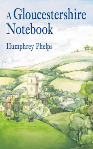 Kniha Gloucestershire Notebook Humphrey Phelps