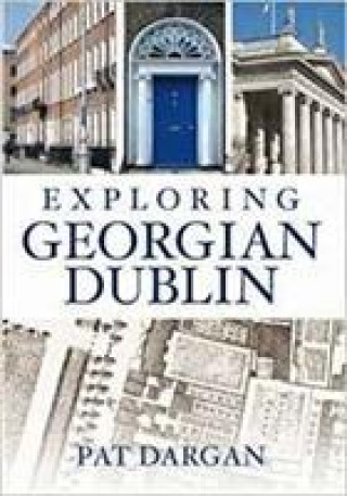 Boek Exploring Georgian Dublin Pat Dargan