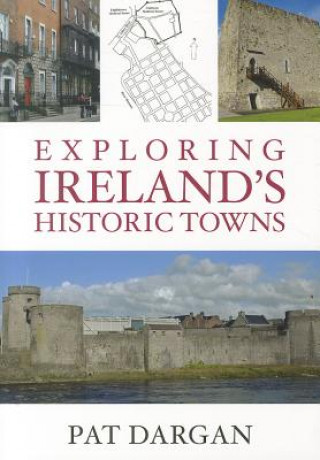 Kniha Exploring Ireland's Historic Towns Dargen