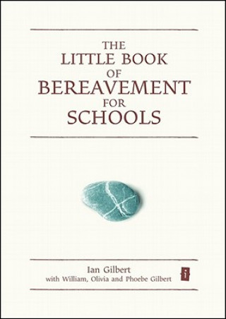 Carte Little Book of Bereavement for Schools Ian Gilbert