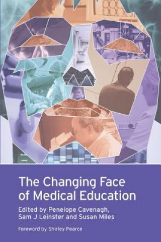 Książka Changing Face of Medical Education Penelope Cavenagh