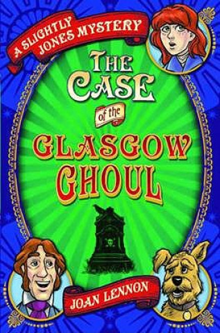 Kniha Case of the Glasgow Ghoul Joan Lennon