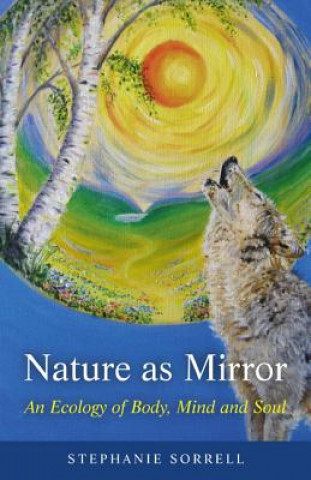 Kniha Nature as Mirror Stephanie Sorrell