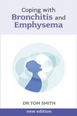 Könyv Coping with Bronchitis and Emphysema Tom Smith