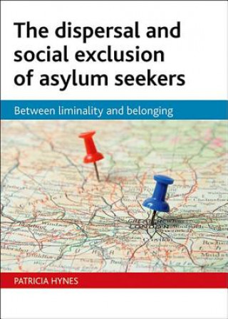 Knjiga dispersal and social exclusion of asylum seekers Patricia Hynes