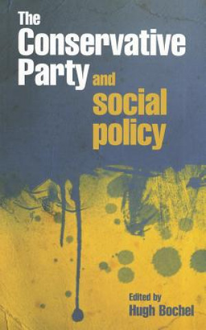 Kniha Conservative Party and social policy Hugh Bochel