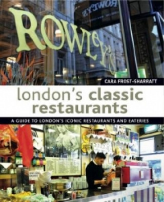 Boek London's Classic Restaurants Cara Sharratt