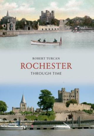 Kniha Rochester Through Time Robert Turcan