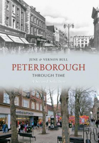 Książka Peterborough Through Time A Second Selection June Bull