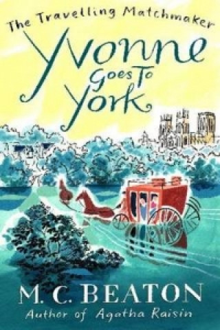 Könyv Yvonne Goes to York M C Beaton