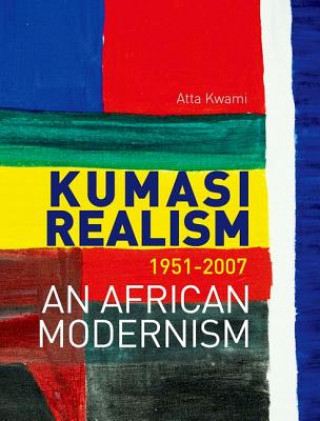 Kniha Kumasi Realism, 1951 - 2007 Atta Kwami