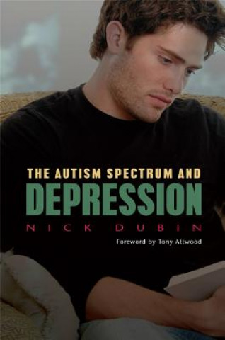 Könyv Autism Spectrum and Depression Nick Dubin