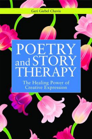 Kniha Poetry and Story Therapy Geri Giebel Chavis