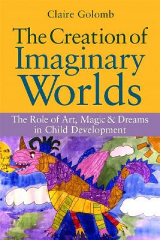 Kniha Creation of Imaginary Worlds Claire Golomb