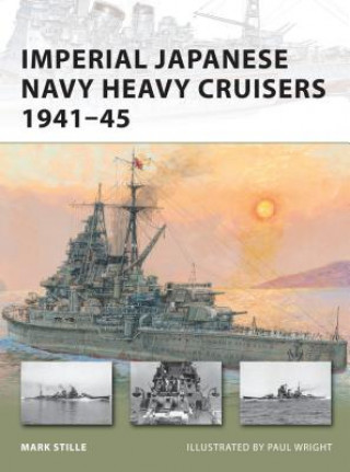 Kniha Imperial Japanese Navy Heavy Cruisers 1941-45 Mark Steele