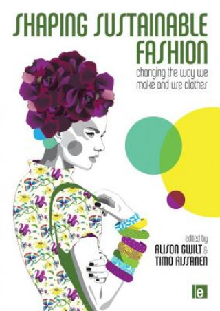 Kniha Shaping Sustainable Fashion Gwilt Rissanen