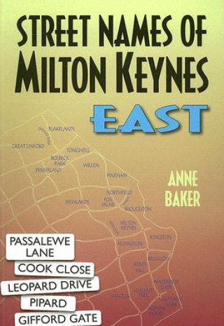 Carte Street Names of Milton Keynes East Anne Baker