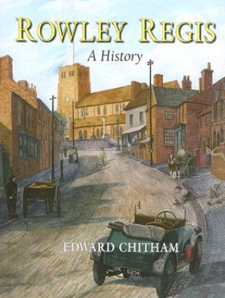 Buch Rowley Regis: A History Edward Chitham