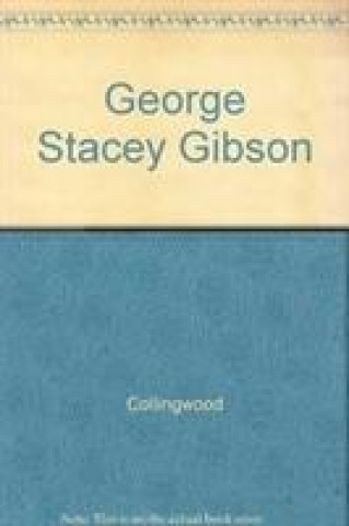 Kniha GEORGE STACEY GIBSON Collingwood