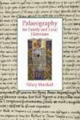 Kniha Palaeography for Family and Local Historians Hilary Marshall