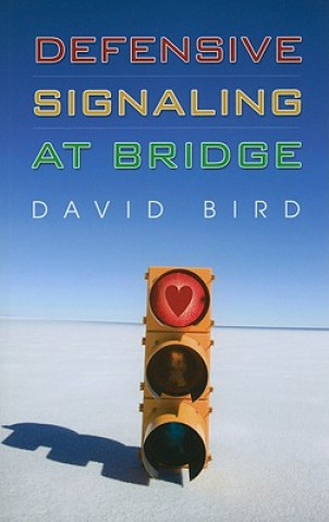 Knjiga Defensive Signalling at Bridge David Bird