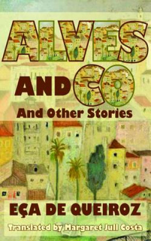 Kniha Alves and Co. and Other Stories Eca de Queiroz