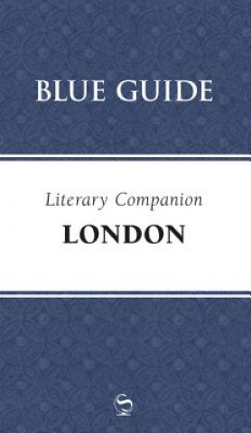 Książka Blue Guide Literary Companion London Robin Saikia