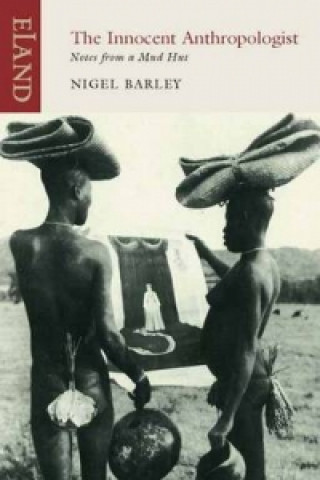 Kniha Innocent Anthropologist Nigel Barley