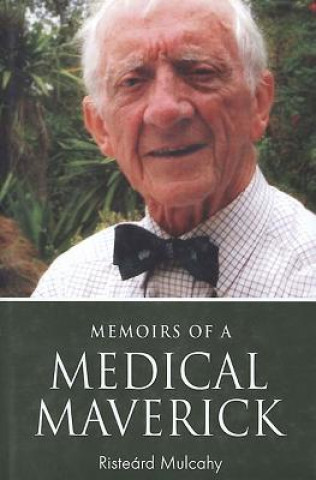Könyv Memoirs of a Medical Meverick Risteard Mulcahy
