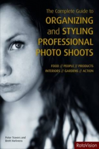 Kniha Complete Guide to Organizing and Styling Professional Photo Peter Travers