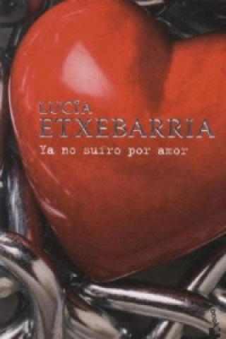 Kniha Ya No Sufro Por Amor Lucía Etxebarria