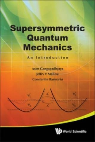 Kniha Supersymmetric Quantum Mechanics: An Introduction Asim Gangopadhyay