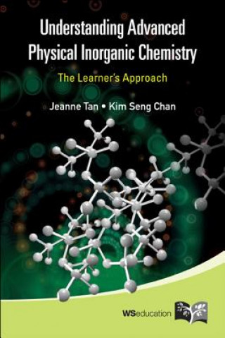 Kniha Understanding Advanced Physical Inorganic Chemistry: The Learner's Approach Jeanne Tan