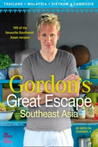 Knjiga Gordon's Great Escape Southeast Asia Gordon Ramsay