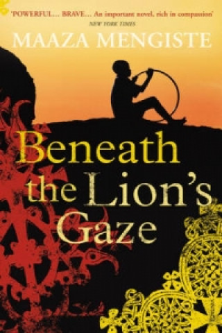 Kniha Beneath the Lion's Gaze Maaza Mengiste