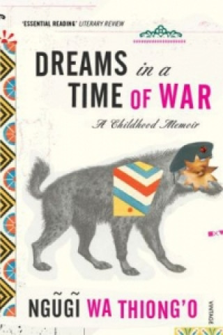 Książka Dreams in a Time of War Ngugi Wa Thiong´o
