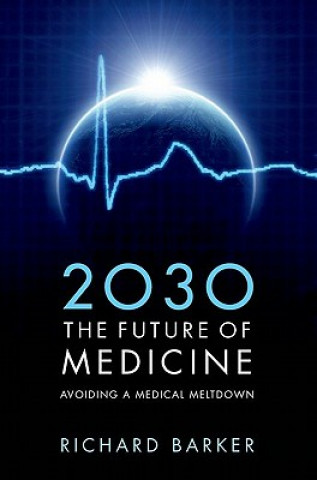 Könyv 2030 - The Future of Medicine Richard Barker