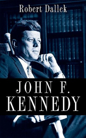 Knjiga John F. Kennedy Robert Dallek