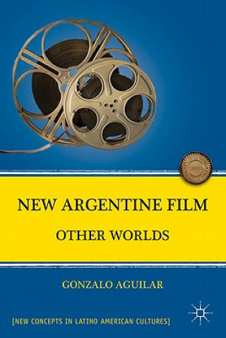 Könyv New Argentine Film Gonzalo Aguilar